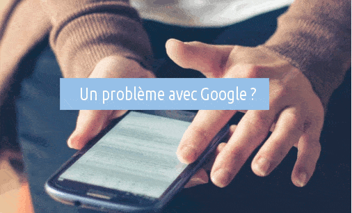 problèmes avec Google